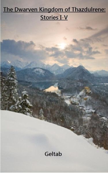Dwarven Kingdom of Thazdulrene: Stories I-V (eBook, ePUB)