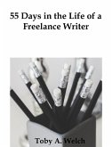 55 Days in the Life of a Freelance Writer (eBook, ePUB)