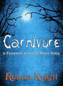 Carnivore (A Fairytale Assassin Short Story) (eBook, ePUB) - Knight, Rebecca