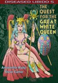 Diseased Libido #5 The Quest for the Great White Queen (eBook, ePUB)