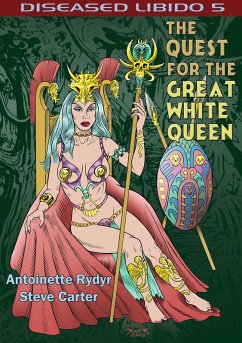 Diseased Libido #5 The Quest for the Great White Queen (eBook, ePUB) - Rydyr, Carter