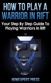 How To Play a Warrior In Rift (eBook, ePUB)