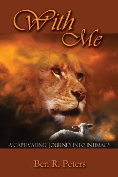 With Me: A Refreshing Totally New Look at Psalm 23 (eBook, ePUB) - Peters, Ben R