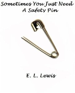 Cover Sometimes You Just Need a Safety Pin (eBook, ePUB)