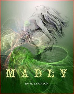 Madly, Book 1 (Madly Series) (eBook, ePUB) - Leighton, M.