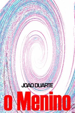 o Menino (eBook, ePUB) - Duarte, Joao