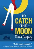 To Catch the Moon (eBook, ePUB)