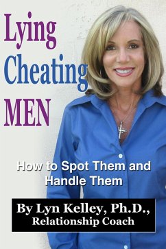 Lying, Cheating Men: How to Spot Them and Handle Them (eBook, ePUB) - Kelley, Lyn