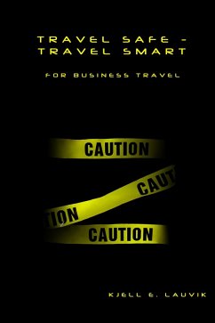 Travel Safe: Travel Smart, For Business Travel (eBook, ePUB) - Lauvik, Kjell