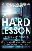 Hard Lesson: A Psychological Thriller on Blackmail, Shame and Betrayal of Trust (eBook, ePUB)