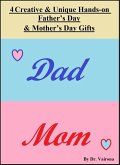 4 Creative and Unique Hands-on Father's Day & Mother's Day Gifts (eBook, ePUB)