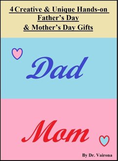 Cover 4 Creative and Unique Hands-on Father's Day & Mother's Day Gifts (eBook, ePUB)