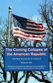 Coming Collapse of the American Republic (eBook, ePUB) Coming Collapse of the American Republic (eBook, ePUB)