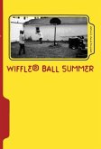 Wiffle Ball Summer: The Ride of the Elmoron (eBook, ePUB)