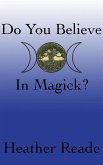 Do You Believe In Magick? (Teen Version) (eBook, ePUB)