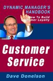 Customer Service: The Dynamic Manager's Handbook On How To Build Customer Loyalty (eBook, ePUB)