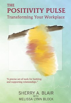 Positivity Pulse: Transforming Your Workplace (eBook, ePUB) - Blair, Sherry