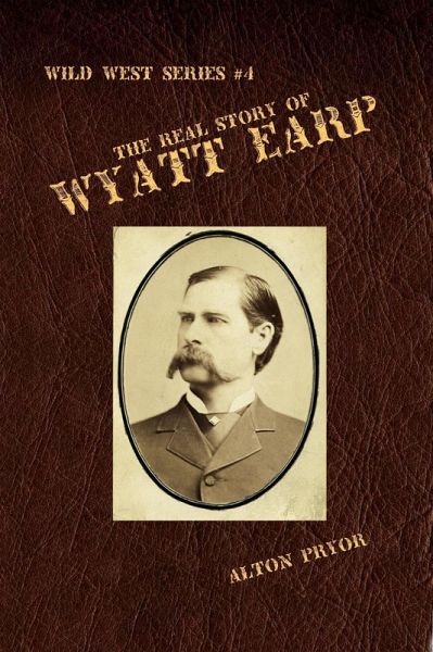 Real Story of Wyatt Earp (eBook, ePUB) Real Story of Wyatt Earp (eBook, ePUB)