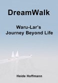 DreamWalk: Waru-Lar's Journey Beyond Life (eBook, ePUB)