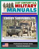21st Century U.S. Military Manuals: Convoy Survivability Training Support Package - Defense Against Improvised Explosive Devices (IED) and Roadside Bombs (Professional Format Series) (eBook, ePUB)
