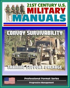 21st Century U.S. Military Manuals: Convoy Survivability Training Support Package - Defense Against Improvised Explosive Devices (IED) and Roadside Bombs (Professional Format Series) (eBook, ePUB) - Progressive Management