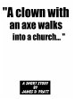 &quote;A clown with an axe walks into a... - Bild 1