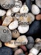 Cobbles, Gravel, Sand, ... Oh My!... - Bild 1