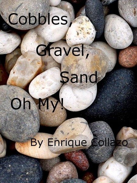 Cobbles, Gravel, Sand, ... Oh My! (eBook, ePUB)