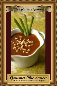 Cover Gourmet Chic Sauces: Makes A Finished Dish Come Out Perfect (eBook, ePUB)