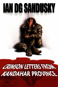 Crimson Letters From Kandahar Province (eBook, ePUB) - Sandusky, Ian