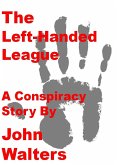 Left-Handed League: A Conspiracy Story (eBook, ePUB)