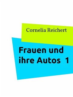 Frauen und ihre Autos 1 (eBook, ePUB) - Reichert, Cornelia