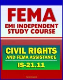 21st Century FEMA Study Course: Civil Rights and FEMA Disaster Assistance (IS-21.11) - Ensuring the Civil Rights of FEMA Customers (eBook, ePUB)