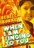 When I Am Singing to You (eBook, ePUB) When I Am Singing to You (eBook, ePUB)