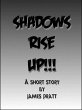 Shadows Rise Up!!! (eBook, ePUB) - Bild 1