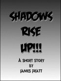 Shadows Rise Up!!! (eBook, ePUB)
