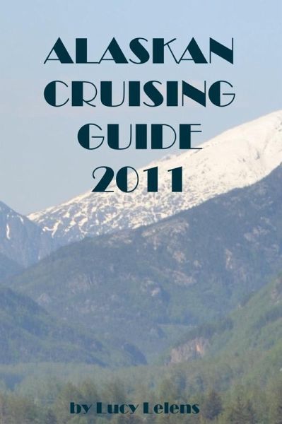 Alaskan Cruising Guide 2011 (eBook, ePUB)