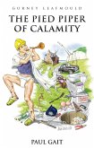 Gurney Leafmould: The Pied Piper of Calamity (eBook, ePUB)