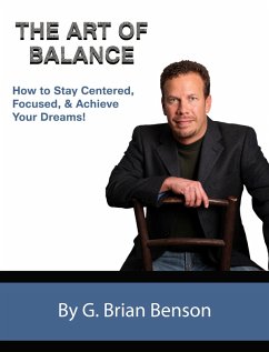 Art of Balance: How to Stay Centered, Focused and Achieve Your Dreams (eBook, ePUB) - Benson, G. Brian