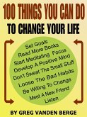 100 Things You Can Do, To Change Your Life (eBook, ePUB)