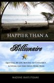 Happier Than A Billionaire: Quitting My Job, Moving to Costa Rica, & Living the Zero Hour Work Week (eBook, ePUB)