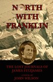 North with Franklin: The Lost Journals of James Fitzjames (eBook, ePUB)