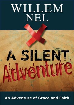 Silent Adventure: an Adventure of Grace and Faith (eBook, ePUB) - Nel, Willem