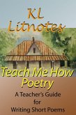 Teach Me How:Poetry A Teacher's Guide for Writing Short Poems (eBook, ePUB)