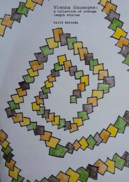 Vienna Sausages: a collection of average length stories (eBook, ePUB)