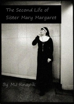 Second Life of Sister Mary Margaret (eBook, ePUB) - Knapik, Mj