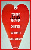 How to Fight for your Christian Faith with Bible Verses (eBook, ePUB)