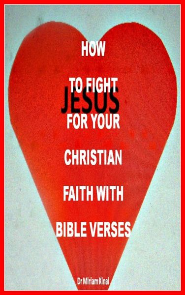 How to Fight for your Christian Faith with Bible Verses (eBook, ePUB) How to Fight for your Christian Faith with Bible Verses (eBook, ePUB)
