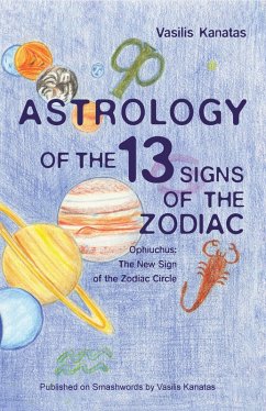 Cover Astrology of the 13 Signs of the Zodiac (eBook, ePUB)