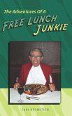 Adventures Of A Free Lunch Junkie (eBook, ePUB)